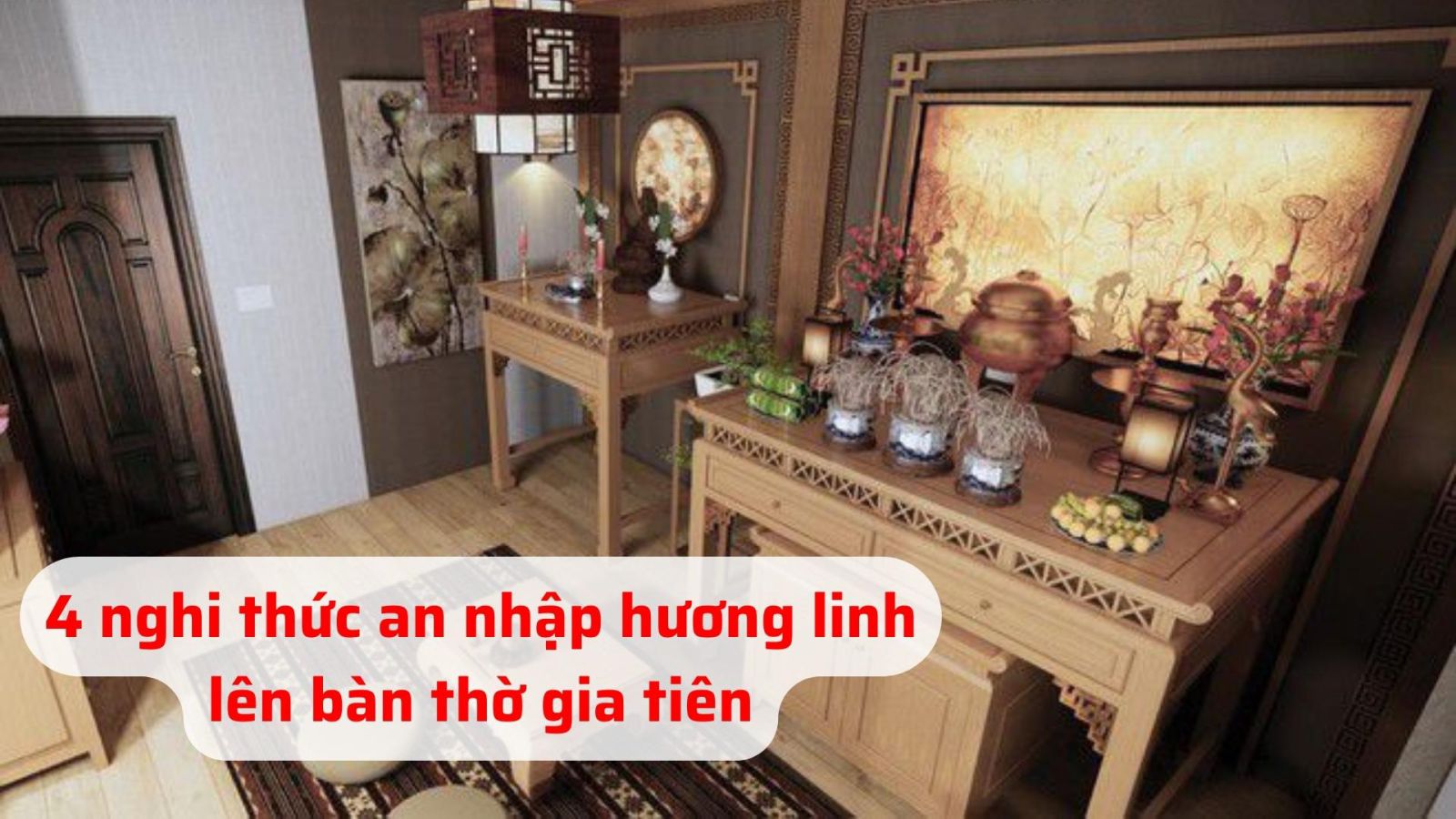 An nhập hương linh lên bàn thờ gia tiên